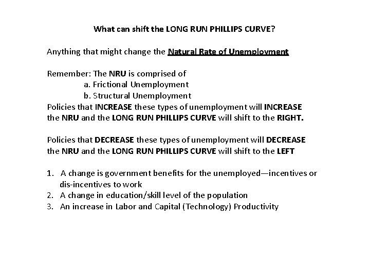 What can shift the LONG RUN PHILLIPS CURVE? Anything that might change the Natural