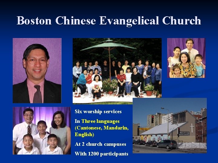 Boston Chinese Evangelical Church Six worship services In Three languages (Cantonese, Mandarin, English) At