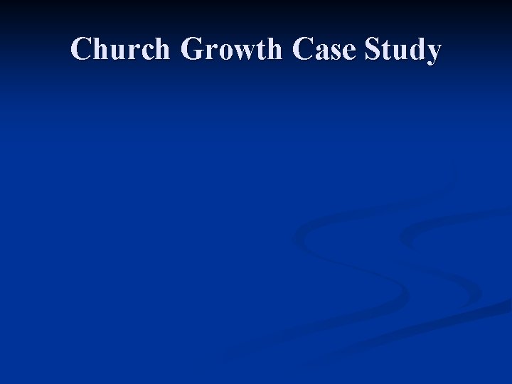 Church Growth Case Study 