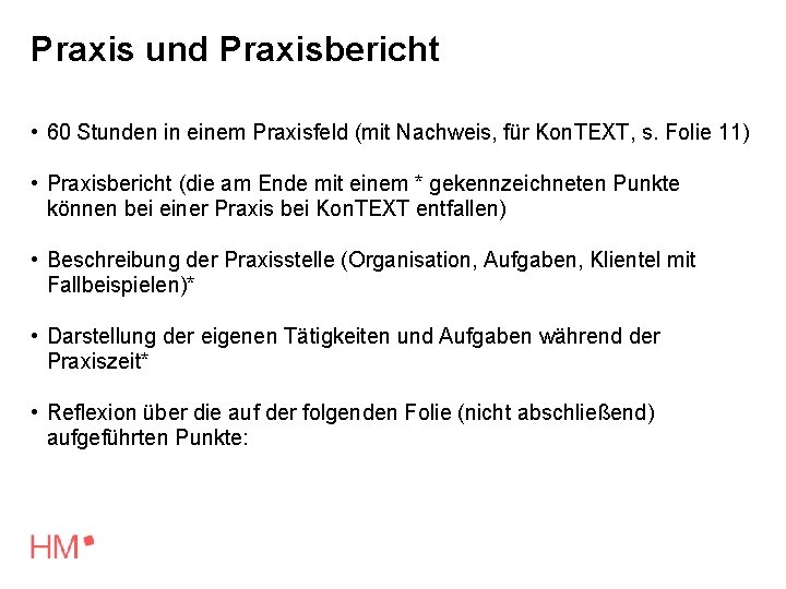 Praxis und Praxisbericht • 60 Stunden in einem Praxisfeld (mit Nachweis, für Kon. TEXT,