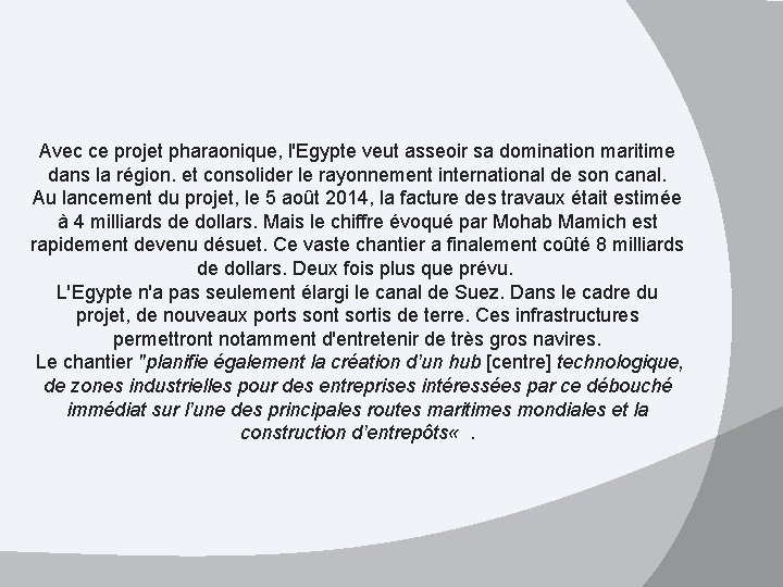 Avec ce projet pharaonique, l'Egypte veut asseoir sa domination maritime dans la région. et