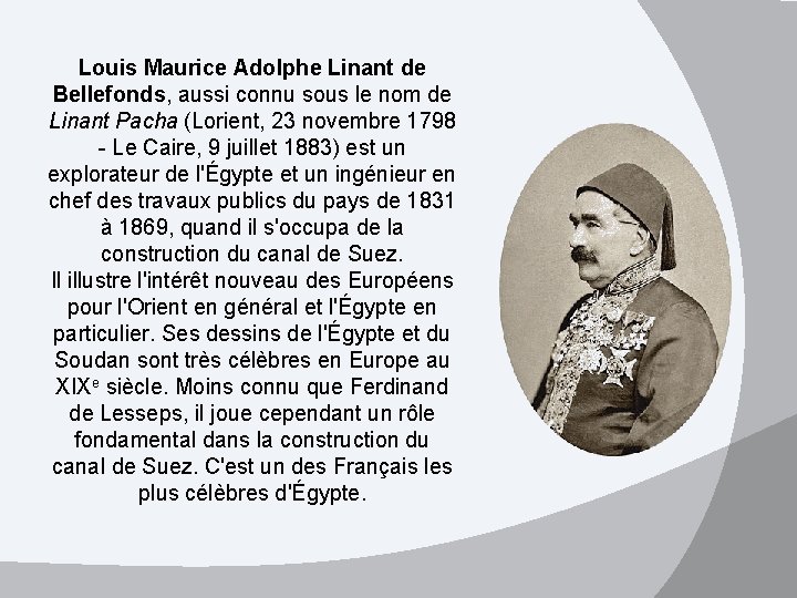 Louis Maurice Adolphe Linant de Bellefonds, aussi connu sous le nom de Linant Pacha