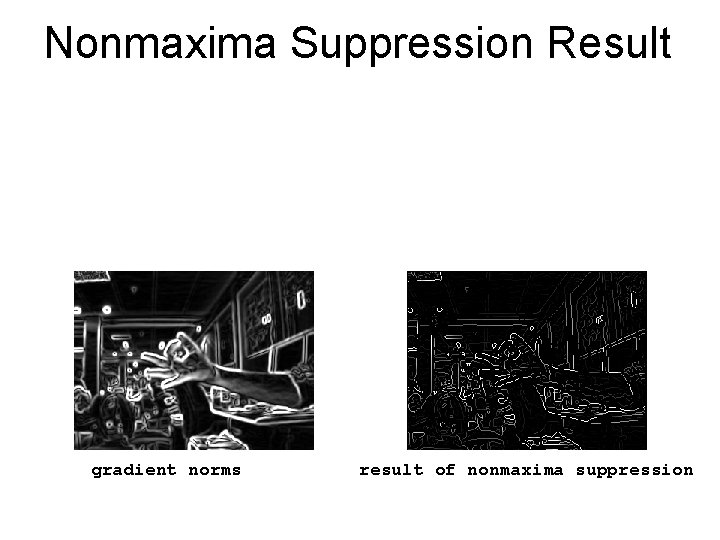 Nonmaxima Suppression Result gradient norms result of nonmaxima suppression 