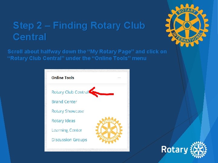 Step 2 – Finding Rotary Club Central Scroll about halfway down the “My Rotary