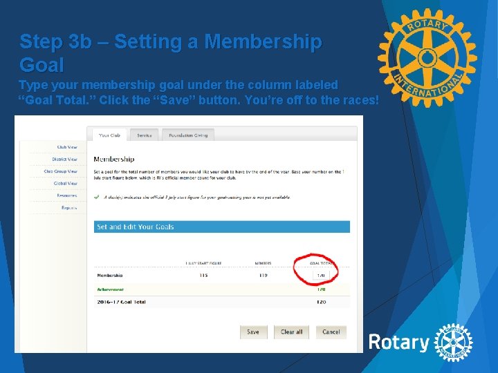 Step 3 b – Setting a Membership Goal Type your membership goal under the