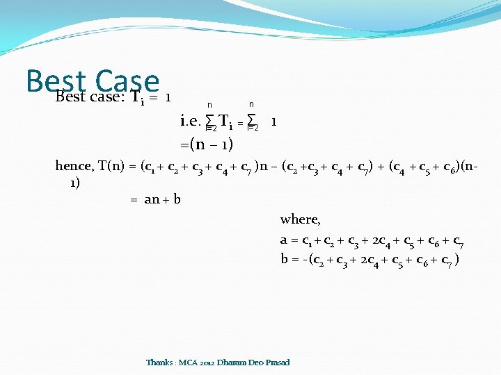 Best Case Best case: T = 1 i n n i. e. ∑ T
