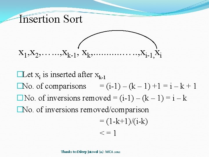 Insertion Sort x 1, x 2, …. . . , xk-1, xk, . .