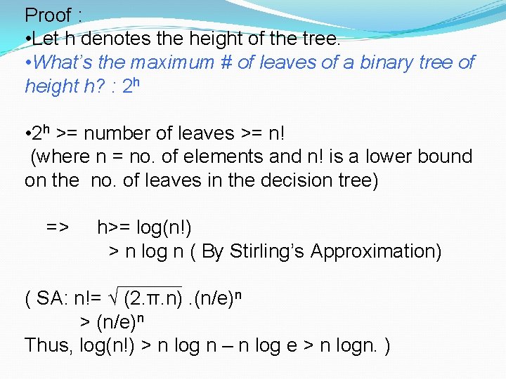Proof : • Let h denotes the height of the tree. • What’s the