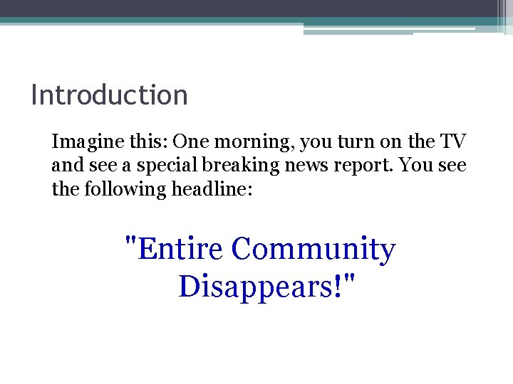 Introduction Imagine this: One morning, you turn on the TV and see a special