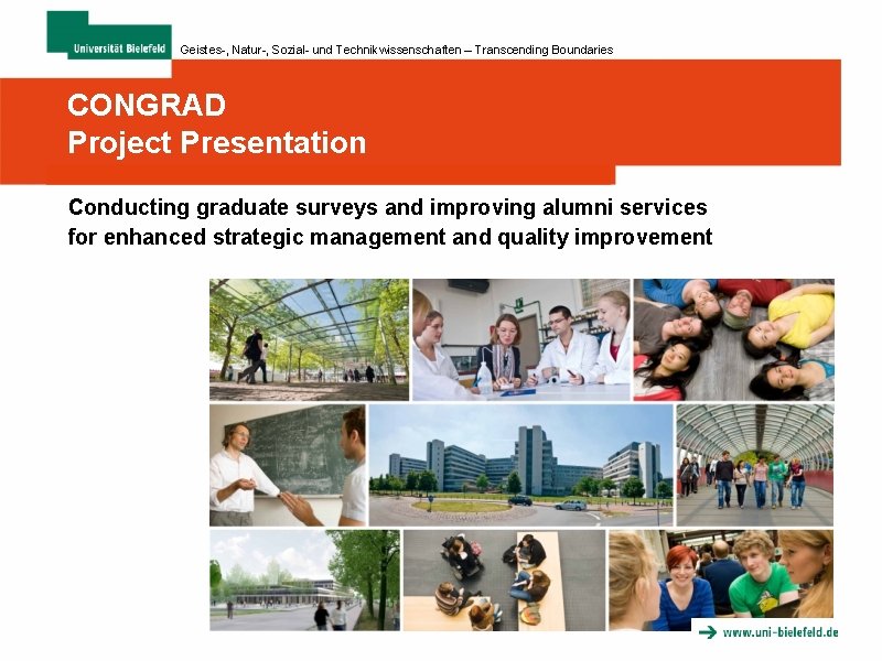 Geistes-, Natur-, Sozial- und Technikwissenschaften – Transcending Boundaries CONGRAD Project Presentation Conducting graduate surveys