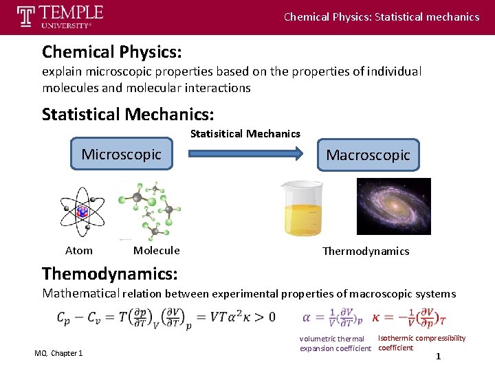Chemical Physics: Statistical mechanics Chemical Physics: explain microscopic properties based on the properties of