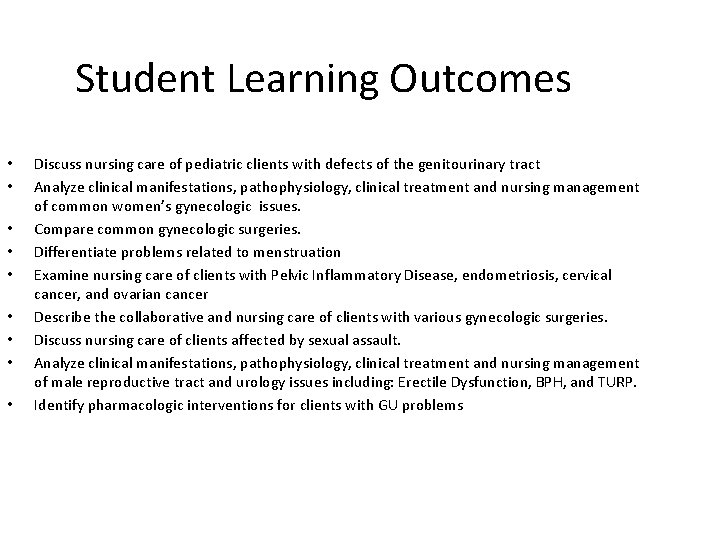 Student Learning Outcomes • • • Discuss nursing care of pediatric clients with defects
