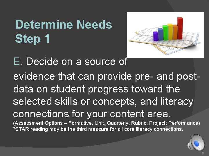 Determine Needs Step 1 E. Decide on a source of evidence that can provide