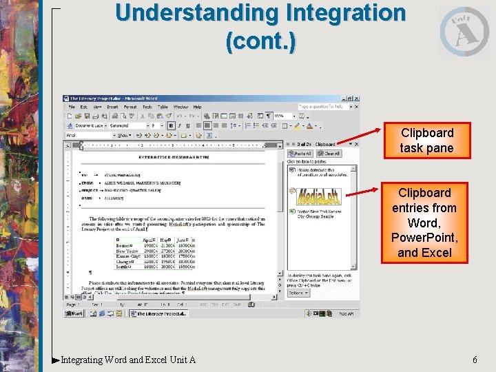 Understanding Integration (cont. ) Clipboard task pane Clipboard entries from Word, Power. Point, and Understanding Integration (cont. ) Clipboard task pane Clipboard entries from Word, Power. Point, and