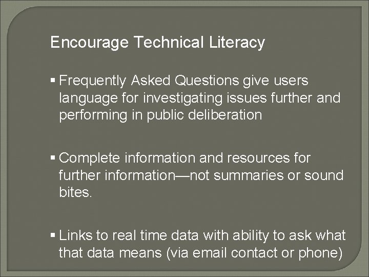 Encourage Technical Literacy § Frequently Asked Questions give users language for investigating issues further