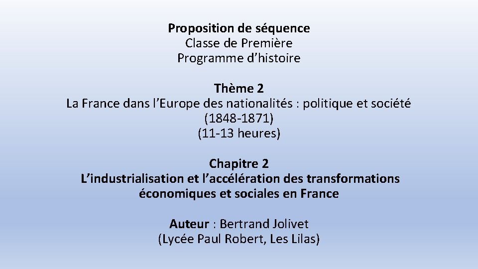 Proposition de séquence Classe de Première Programme d’histoire Thème 2 La France dans l’Europe