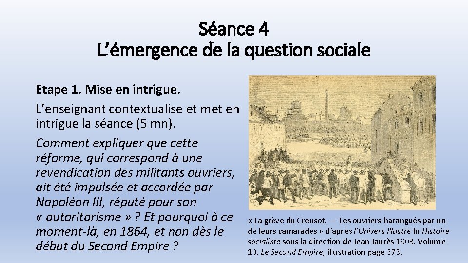 Séance 4 L’émergence de la question sociale Etape 1. Mise en intrigue. L’enseignant contextualise