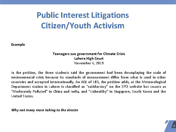 Public Interest Litigations Citizen/Youth Activism Example Teenagers sue government for Climate Crisis Lahore High Public Interest Litigations Citizen/Youth Activism Example Teenagers sue government for Climate Crisis Lahore High