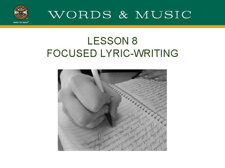 LESSON 8 FOCUSED LYRIC-WRITING 