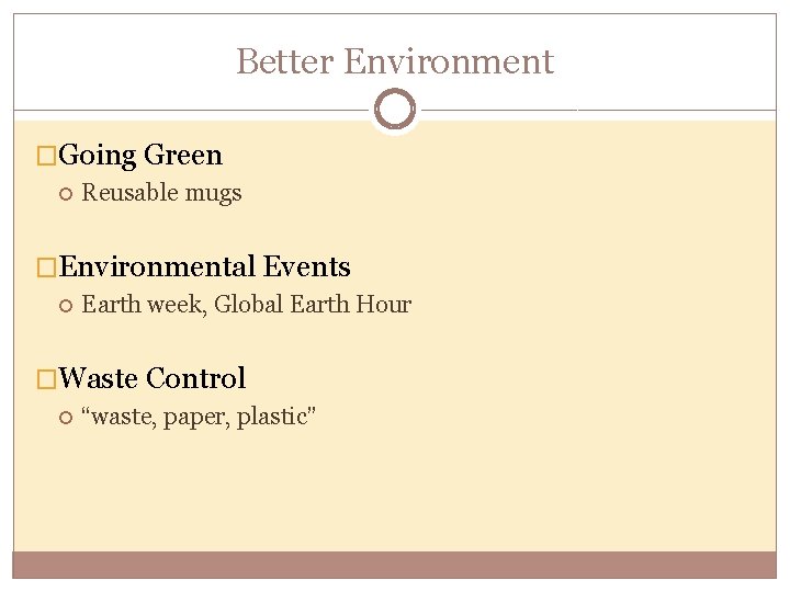 Better Environment �Going Green Reusable mugs �Environmental Events Earth week, Global Earth Hour �Waste