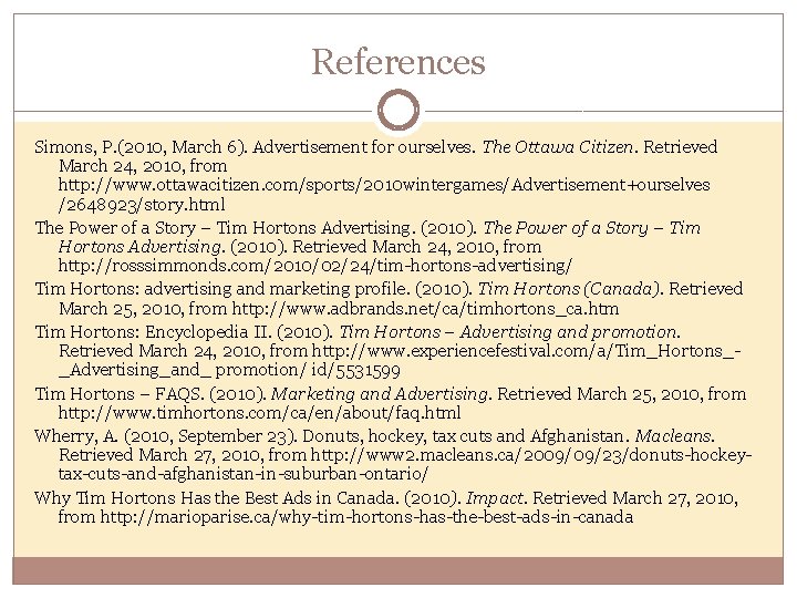 References Simons, P. (2010, March 6). Advertisement for ourselves. The Ottawa Citizen. Retrieved March