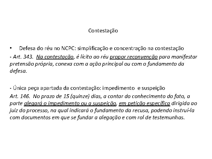 Contestação Processo Civil • Defesa do réu no NCPC: simplificação e concentração na contestação