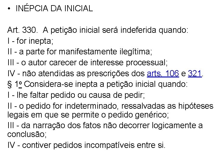  • INÉPCIA DA INICIAL Art. 330. A petição inicial será indeferida quando: I