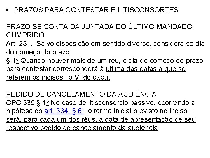  • PRAZOS PARA CONTESTAR E LITISCONSORTES PRAZO SE CONTA DA JUNTADA DO ÚLTIMO