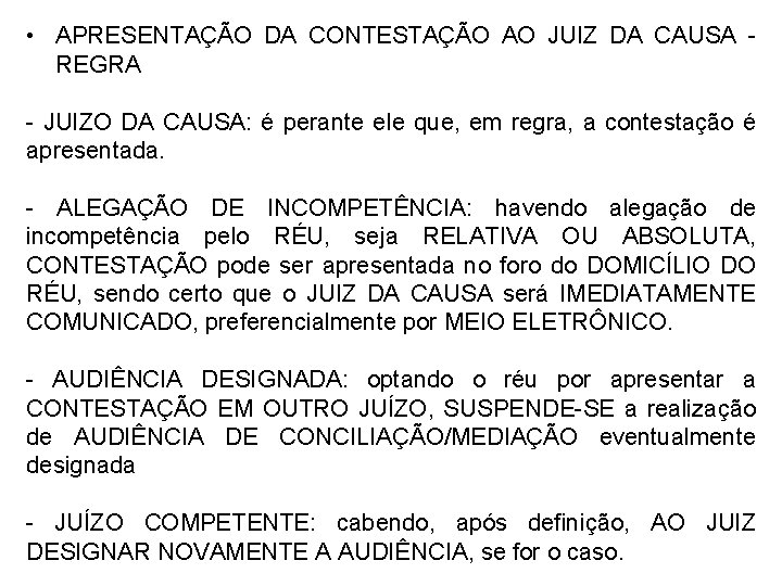  • APRESENTAÇÃO DA CONTESTAÇÃO AO JUIZ DA CAUSA REGRA - JUIZO DA CAUSA: