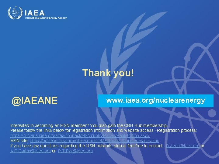 Thank you! @IAEANE www. iaea. org/nuclearenergy Interested in becoming an MSN member? You also