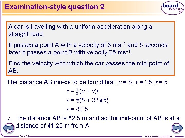 Examination-style question 2 A car is travelling with a uniform acceleration along a straight