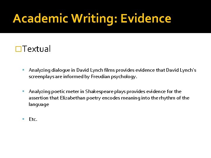 Academic Writing: Evidence �Textual Analyzing dialogue in David Lynch films provides evidence that David