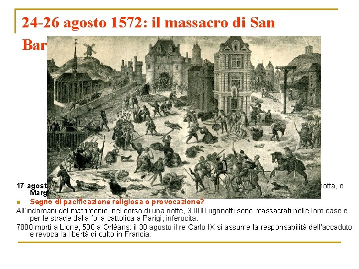 24 -26 agosto 1572: il massacro di San Bartolomeo 17 agosto 1572: matrimonio fra
