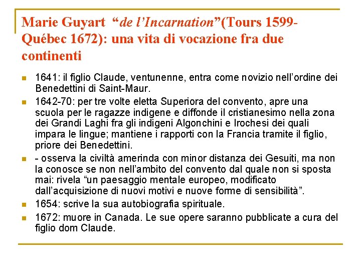 Marie Guyart “de l’Incarnation”(Tours 1599 Québec 1672): una vita di vocazione fra due continenti