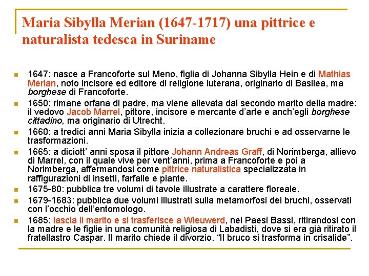 Maria Sibylla Merian (1647 -1717) una pittrice e naturalista tedesca in Suriname n n