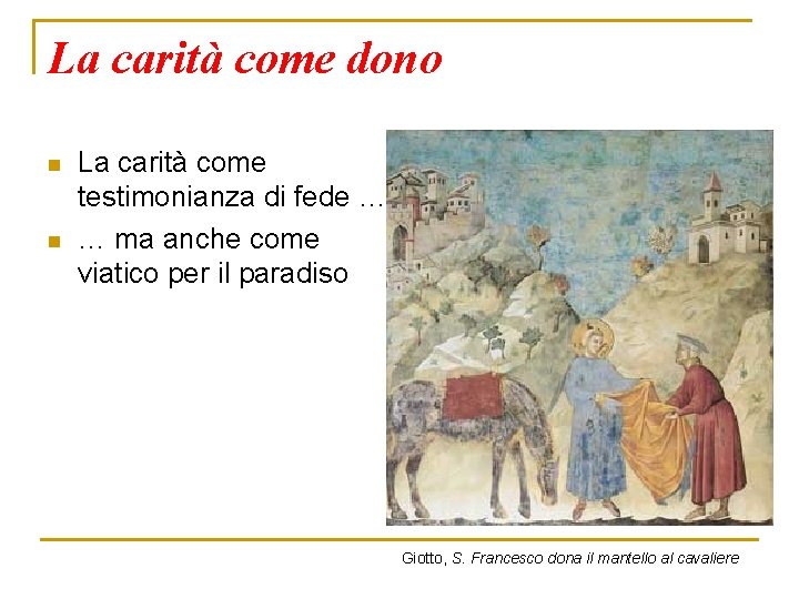 La carità come dono n n La carità come testimonianza di fede … …