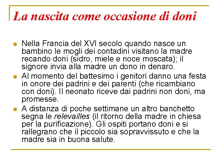 La nascita come occasione di doni n n n Nella Francia del XVI secolo