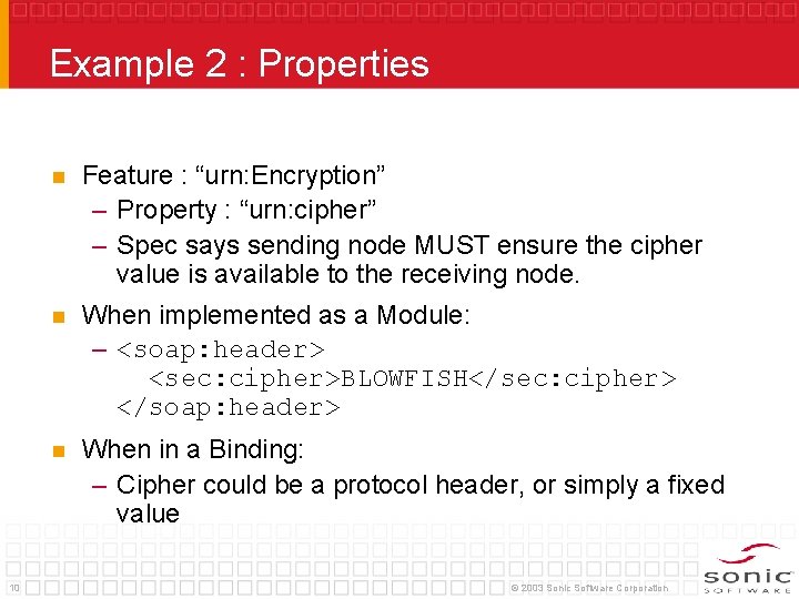 Example 2 : Properties 10 n Feature : “urn: Encryption” – Property : “urn: