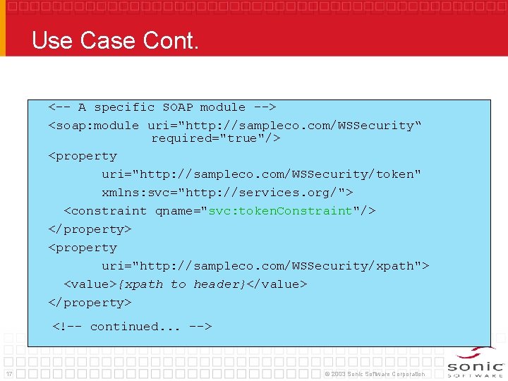 Use Case Cont. <-- A specific SOAP module --> <soap: module uri="http: //sampleco. com/WSSecurity“