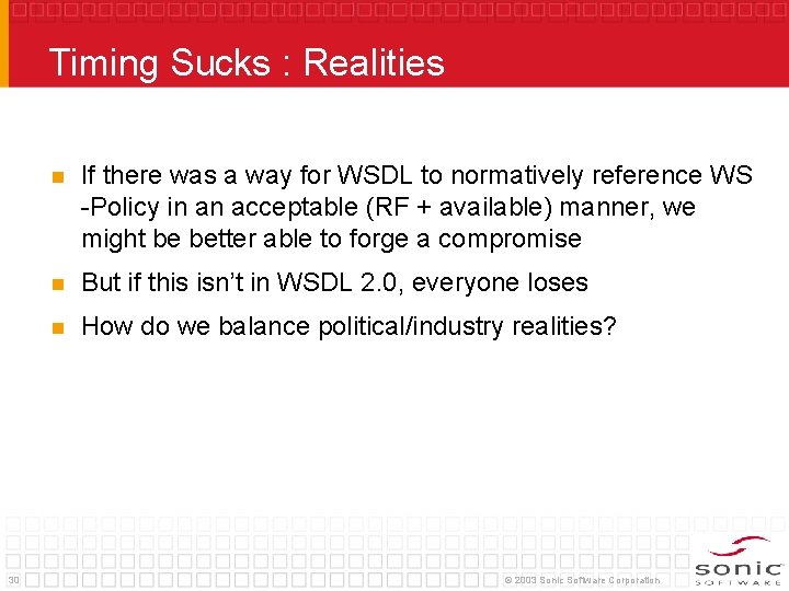 Timing Sucks : Realities 30 n If there was a way for WSDL to