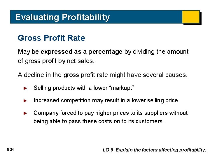 Evaluating Profitability Gross Profit Rate May be expressed as a percentage by dividing the