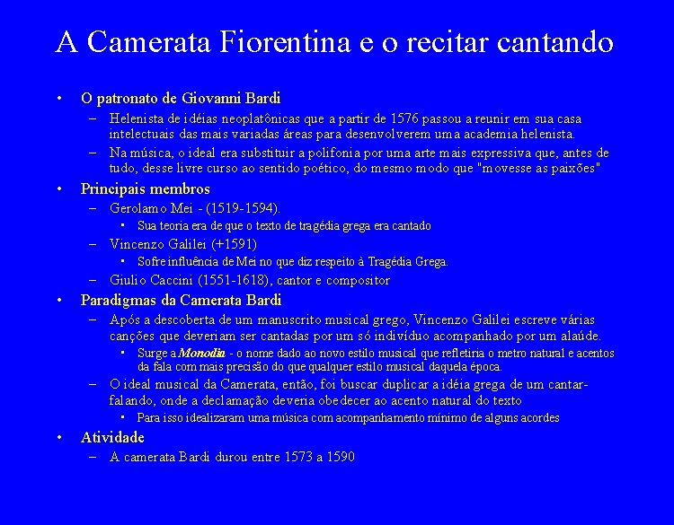 A Camerata Fiorentina e o recitar cantando • O patronato de Giovanni Bardi –