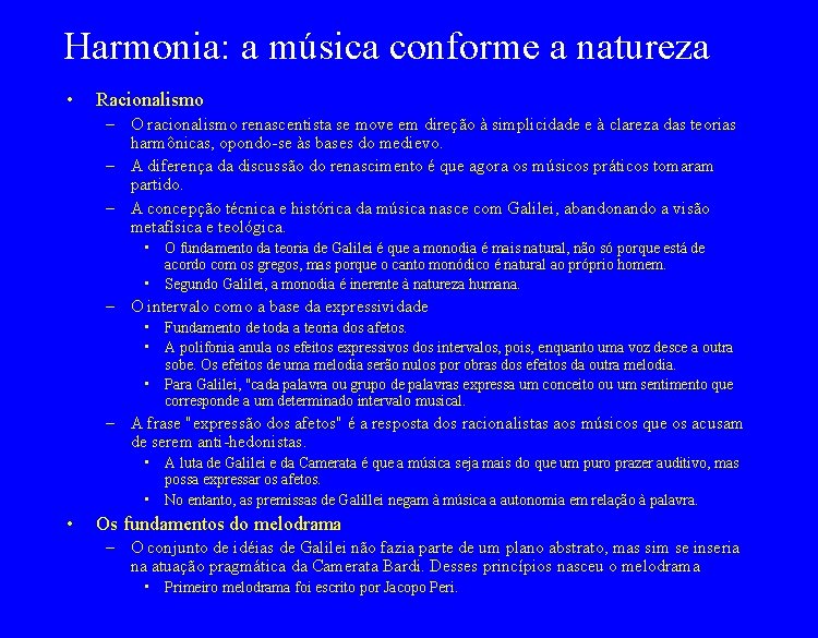 Harmonia: a música conforme a natureza • Racionalismo – O racionalismo renascentista se move