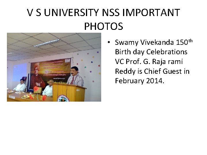 V S UNIVERSITY NSS IMPORTANT PHOTOS • Swamy Vivekanda 150 th Birth day Celebrations