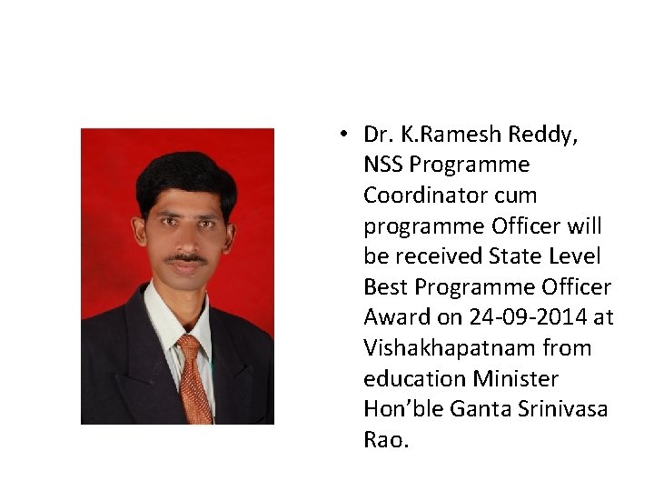  • Dr. K. Ramesh Reddy, NSS Programme Coordinator cum programme Officer will be