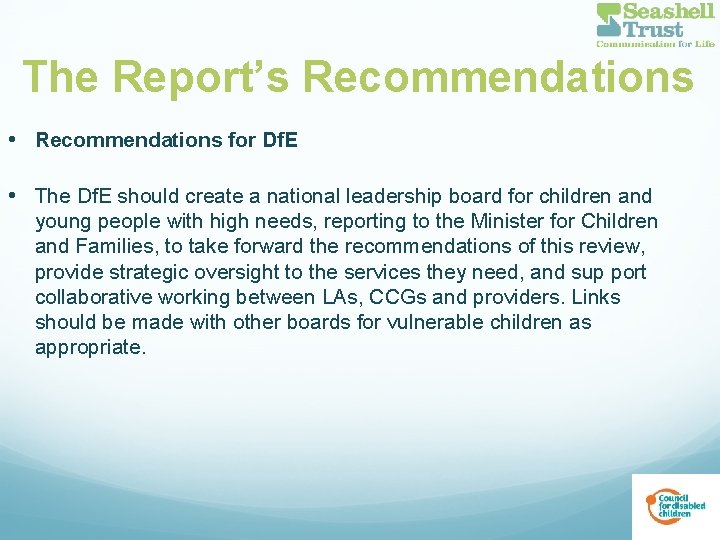 The Report’s Recommendations • Recommendations for Df. E • The Df. E should create