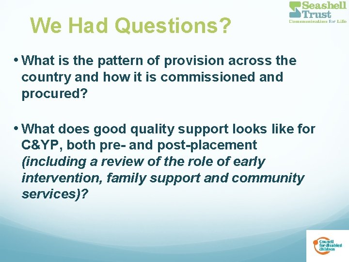 We Had Questions? • What is the pattern of provision across the country and