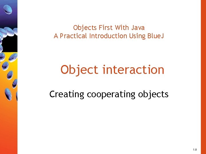 Objects First With Java A Practical Introduction Using Blue. J Object interaction Creating cooperating
