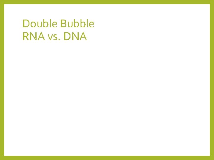 Double Bubble RNA vs. DNA 