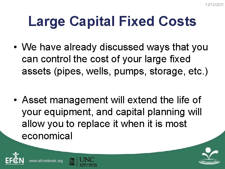 12/12/2021 Large Capital Fixed Costs • We have already discussed ways that you can